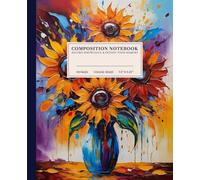 Expressive Sunflowers Composition Notebook | Impasto Art College-Ruled Notebook: Vibrant Sunflowers in Blue Vase with Dynamic Background | 110 Pages | ... for Students, Artists, and Flower Lovers
