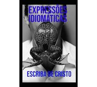 EXPRESSÕES IDIOMÁTICAS: LÍNGUA PORTUGUESA