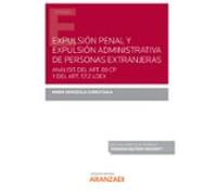 Expulsión penal y expulsión administrativa de personas extranjeras. Análisis del art. 89 CP y del art. 57.2 LOEX (Papel + e-book)
