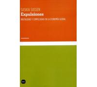 Expulsiones: Brutalidad y complejidad en la economía global (conocimiento)