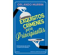 Exquisitos crímenes para principiantes | Orlando Murrin, Josep Escarré Reig