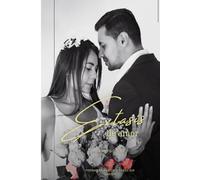 Éxtasis de amor: Poemas de pasión y deseo sin límites
