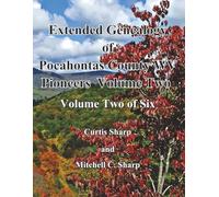 Extended Genealogy of Pocahontas County Pioneers Volume Two: As identified by Dr. William T. Price in Historical Sketches (1903)