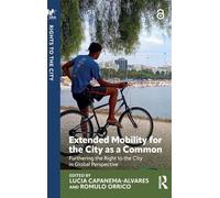 Extended Mobility for the City as a Common: Furthering the Right to the City in Global Perspective