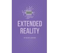 Extended Reality: A Comprehensive Book about the use of Augmented and Virtual Reality
