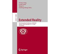 Extended Reality: First International Conference, ICXR 2024, Xiamen, China, November 14-17, 2024, Proceedings: 15461 (Lecture Notes in Computer Science)