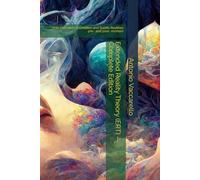 Extended Reality Theory (ERT) - Complete Edition: With Formulas of Creation and Subtle Realities pre- and post- mortem (Cammino di Consapevolezza)