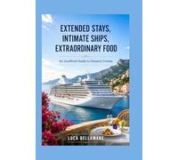 Extended Stays, Intimate Ships, Extraordinary Food: An Unofficial Guide to Oceania Cruises