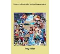 Extensa Crônica Sobre Um Profeta Americano (ebook)