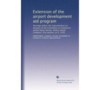 Extension of the airport development aid program: Hearings before the Subcommittee on Aviation of the Committee on Commerce, United States Senate, Ninety-fourth Congress, first session, on S. 1455