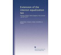 Extension of the interest equalization tax: Hearing, Ninety-third Congress, first session, on H.R. 3577
