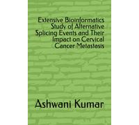 Extensive Bioinformatics Study of Alternative Splicing Events and Their Impact on Cervical Cancer Metastasis