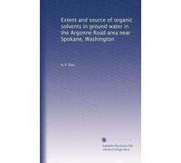 Extent and source of organic solvents in ground water in the Argonne Road area near Spokane, Washington