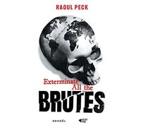 Exterminate all the brutes
