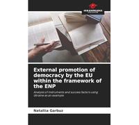 External promotion of democracy by the EU within the framework of the ENP