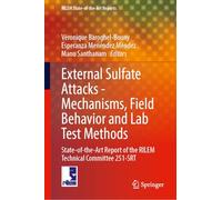 External Sulfate Attacks - Mechanisms, Field Behavior and Lab Test Methods: State-of-the-Art Report of the RILEM Technical Committee 251-SRT: 48 (RILEM State-of-the-Art Reports, 48)
