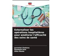 Externaliser les opérations hospitalières pour améliorer l'efficacité des soins de santé