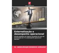 Externalização e desempenho operacional: Estudo qualitativo do impacto da gestão de riscos da terceirização de TI no desempenho operacional bancário