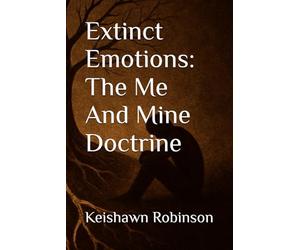 Extinct Emotions: The Me And Mine Doctrine: 1 (Breaking The Cycle)