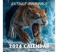Extinct Mammals Calendar 2026: Remembering the giants and wonders lost to time
