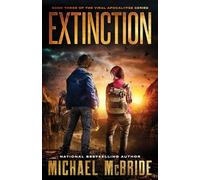 Extinction: Book Three of the Viral Apocalypse Series