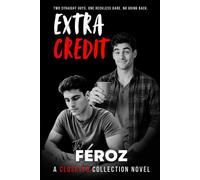 Extra Credit: A high heat straight to gay, closeted, coming out romance. (The Closeted Collection)