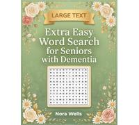 Extra Easy Word Search for Seniors with Dementia: 100 Large Print Puzzles with Simple, Familiar Words (Large Print Puzzle Books for Seniors)