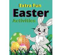 Extra Fun Easter Activities: Christian based Easter activities | Gift Idea from the Easter Bunny | Easter-Sunday Coloring Book for Toddler | Good ... coloring pages for pre-schoolers, grade 1 & 2