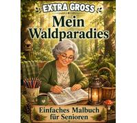 EXTRA GROSS Mein Waldparadies: Einfaches Malbuch für Senioren Große Motive mit dicken Linien Wald, Tiere & Natur