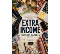 Extra Income for Busy Parents: Practical Ways to Make Money When You Don’t Have Much Time