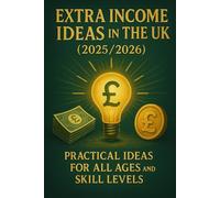 Extra Income Ideas in the UK (2025/2026): Practical Ideas for All Ages and Skill Levels