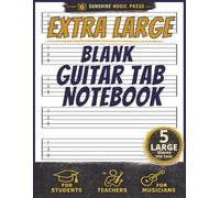 Extra Large Guitar Tab Notebook: 120 Pages of Large Guitar Tablature for Teachers, Students, Lessons, Practice and Songwriting