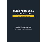 Extra Large Print Blood Pressure and Glucose Log: implified Daily Vitals Tracker for Seniors and Caregivers | Easy to Read & Easy to Write | 2-Year Tracking History.