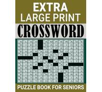 Extra Large Print Crossword Puzzle Book for Seniors: Fun and Stimulating Puzzles in Extra Large Print for Mental Clarity and Relaxation