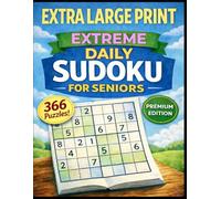 Extra Large Print Extreme Daily Sudoku for Seniors - 366 Puzzles - Premium Edition: Brain Fitness Exercises for a Full Year | One Puzzle Per Page | ... Solutions Included (Full-Page Classic Sudoku)