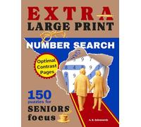 Extra Large Print Number Search Book for Seniors Focus: 150 Super-Easy-to-Read Puzzles for Calm Attention, Comfy-Sized Grids, Subtle Pattern Discovery with Solutions (EverRelax Search Collection)
