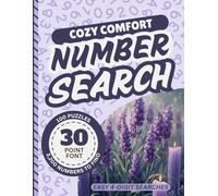 Extra Large Print Number Search Book For Seniors: Jumbo 30 Point Font Puzzles | Low Vision Activity With Easy-To-Read Text | A Cozy Comfort Gift Focused On Sight Impaired Adults