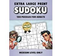 Extra Large Print Sudoku: 100 Puzzles With Level Medium. 1 Puzzle per Page. Includes Solutions. (Extra Large Print Sudoku - 100 Puzzle, 1 per Page)