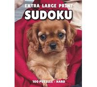 Extra Large Print Sudoku: 100 Puzzles With One Level - Hard. 1 Puzzle per Page. Includes Solutions. Dog vol.2