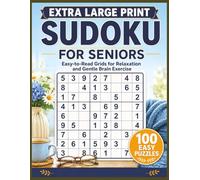 Extra Large Print Sudoku: 100 Relaxing and Gentle Brain Puzzles with Easy-to-Read Grids, Jumbo Numbers, and Full Solutions for Seniors