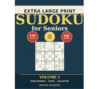 Extra Large Print Sudoku for Seniors: 100 Easy Puzzles • One Per Page • Jumbo Font for Effortless Reading, Brain Training, and Relaxation (Volume 1)