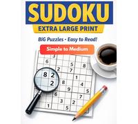 Extra Large Print Sudoku for Seniors: Easy to Medium Puzzles with Big Grids - Large Print Sudoku for Low Vision, Relaxation & Brain Training (Sudoku Extra Large Print for Seniors)