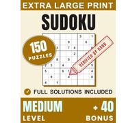 Extra Large Print Sudoku Medium Level: 150 Medium Sudoku Puzzles for Adults and Seniors, One Puzzle Per Page, Full Solutions Included