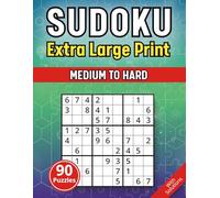 Extra Large Print Sudoku - Medium To Hard: Jumbo Sudoku Book For Adults And Seniors | 90 Mixed Level Games With Very Big And Bold Letters (30 Font ... With Full Page Puzzles And Big, Bold Letters)