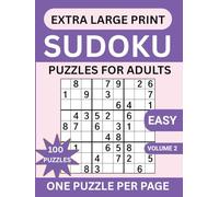 Extra Large Print Sudoku Puzzles: 100 Easy Beginner Sudoku Puzzles for Adults and Elderly, Games With Solutions and Instructions