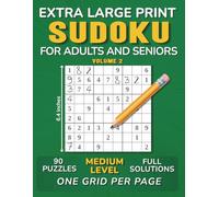 Extra Large Print Sudoku Puzzles for Adults and Seniors: 90 Medium Level Challenges, with Solutions, One Sudoku 9×9 Grid Per Page - Volume 2 (90 ... for Adults and Seniors - One Puzzle Per Page)