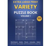 Extra Large Print Variety Puzzle Book for Seniors: 100 Extra Large Print Puzzles for Seniors - Word Search, Sudoku, Word Fill-In, Cryptograms, Trivia and More, with Full Solutions