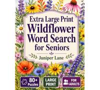 Extra Large Print Wildflower Word Search for Seniors: 80 Easy-to-Read 8.5x11 Floral Themed Word Search Puzzles for Adults & Seniors Featuring Botanical Species Native Blooms and Meadow Flora