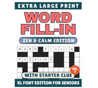 Extra Large Print Word Fill-In Puzzle Book (Zen & Calm Themed VOL. 2): XL Print for Seniors & Adults | Starter Clue Included | Includes Positive ... Zen Word Fill-In Puzzles (3 volumes))