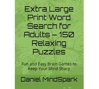 Extra Large Print Word Search for Adults - 150 Relaxing Puzzles: Fun and Easy Brain Games to Keep Your Mind Sharp